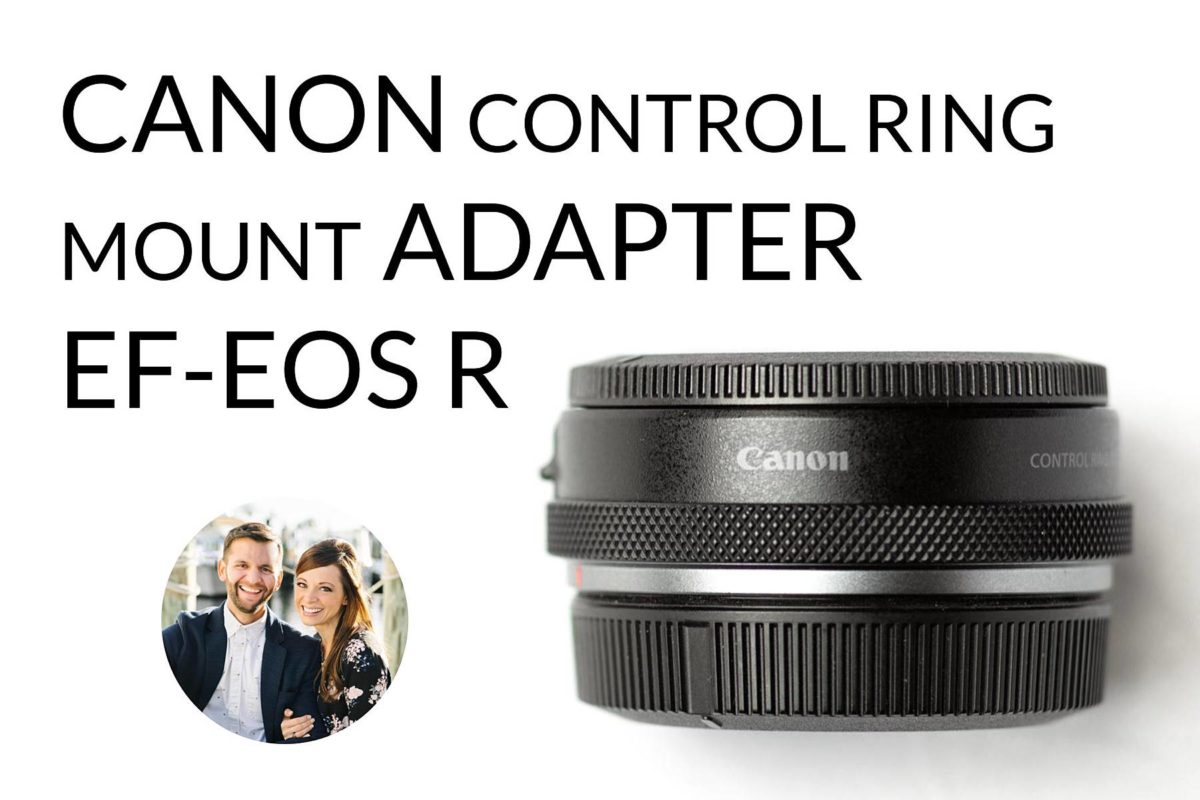 Canon Control Ring Mount Adapter EF-EOS R | Gear Review